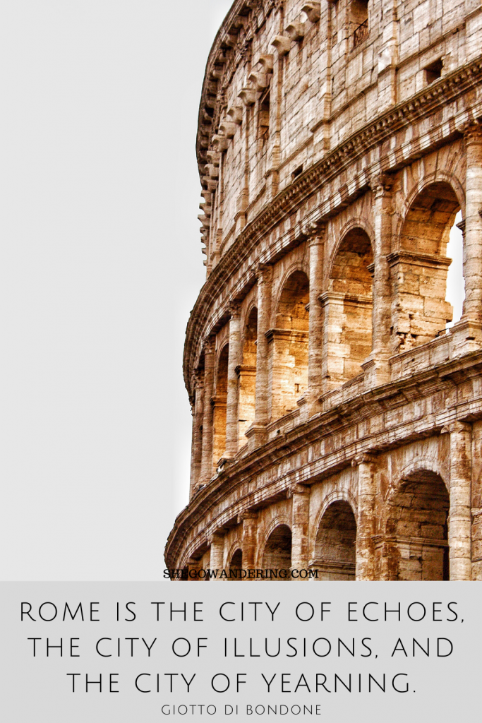 Rome is the city of echoes, the city of illusions, and the city of yearning. — Giotto di Bondone