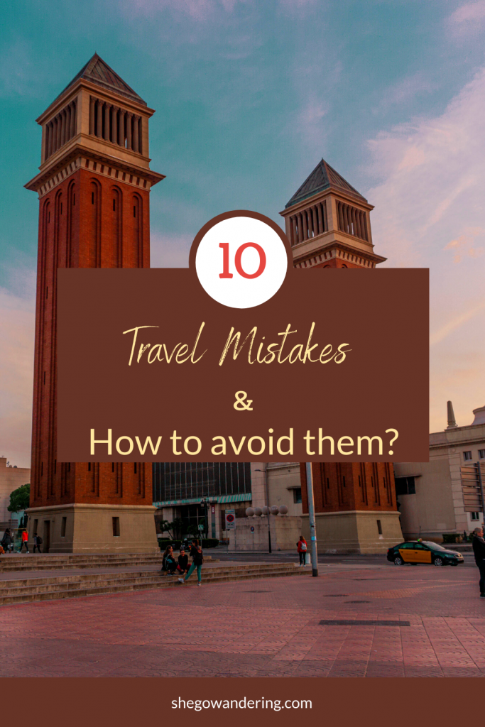 10 travel mistakes and how to avoid them