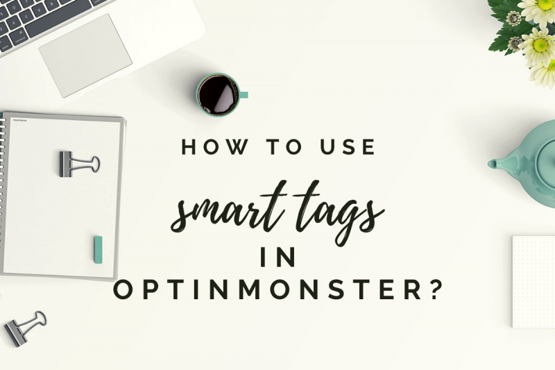 Smart Tags in OptinMonster
