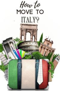 20 Tips To Move To Italy - How To Move To Italy? Find All The Answers